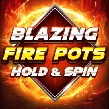 Blazing Fire Pots Hold & Spin