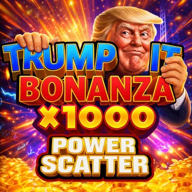 Trump It Bonanza X1000: Power Scatter