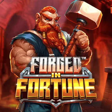 Forged in Fortune