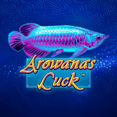 Arowanas Luck